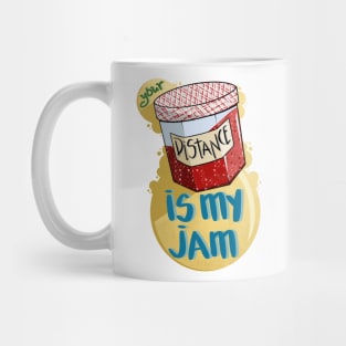 Your Distance Is My Jam (Strawberry) Mug